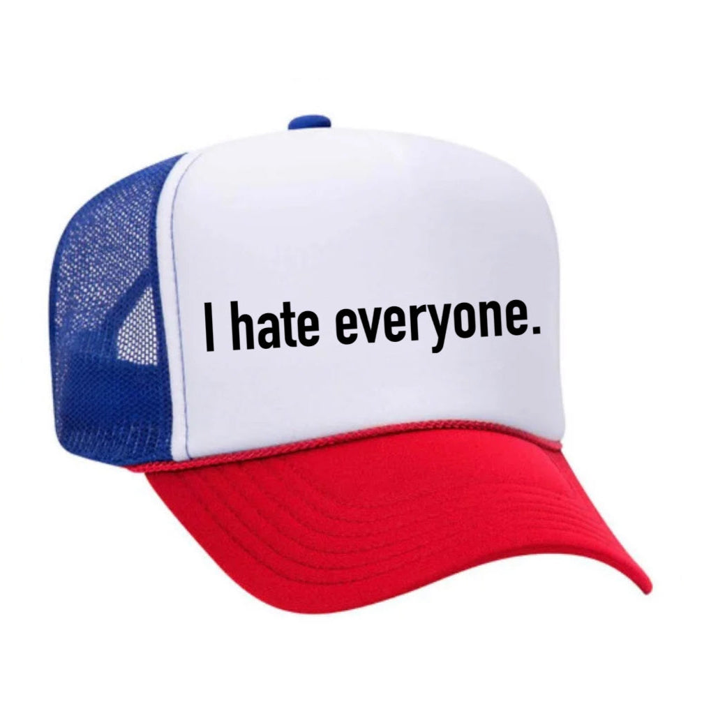 I Hate Everyone Trucker Hat