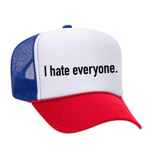 I Hate Everyone Trucker Hat