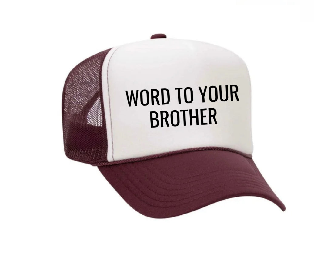 Word To Your Brother Trucker Hat