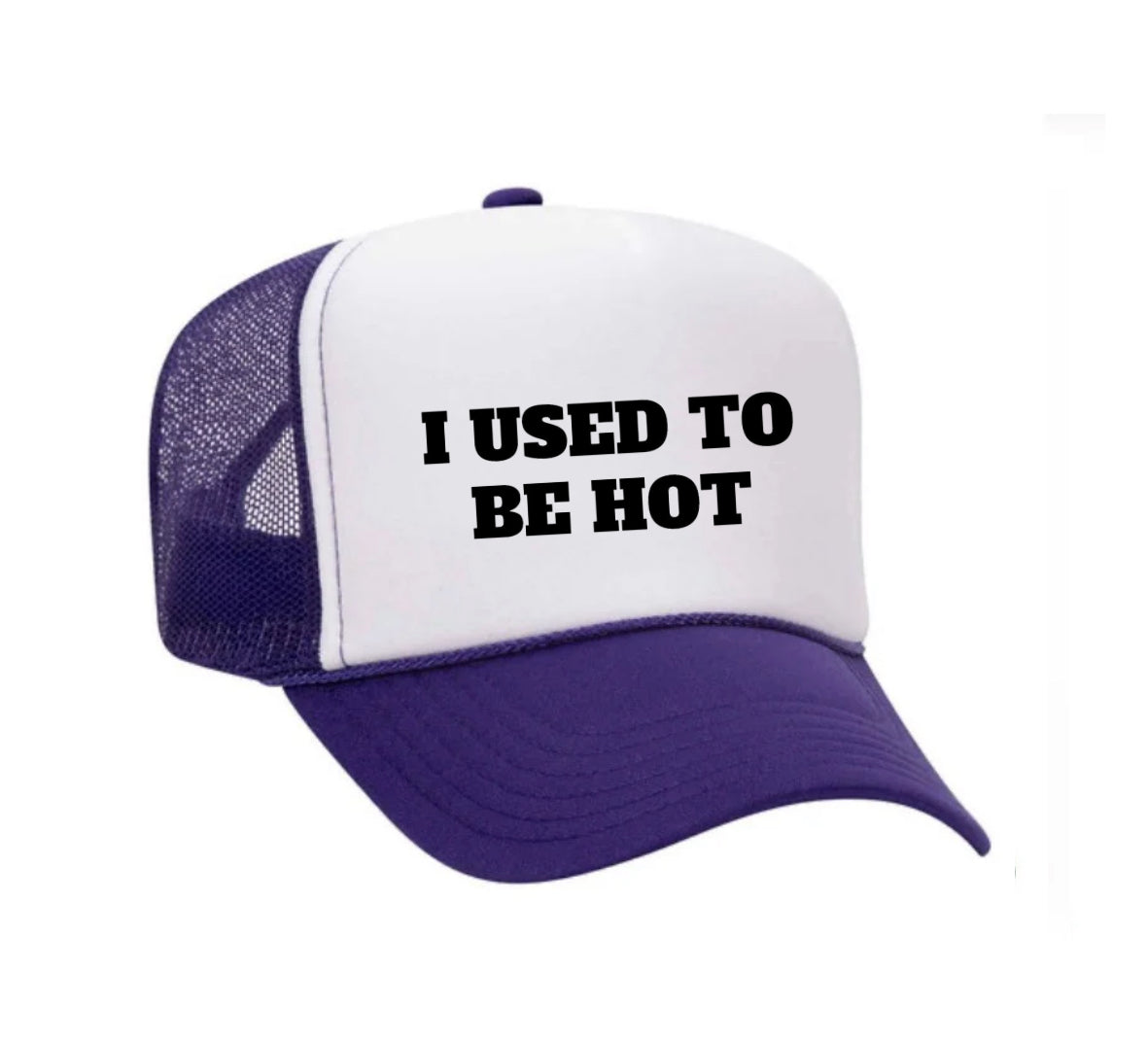 I Used To Be Hot Trucker Hat