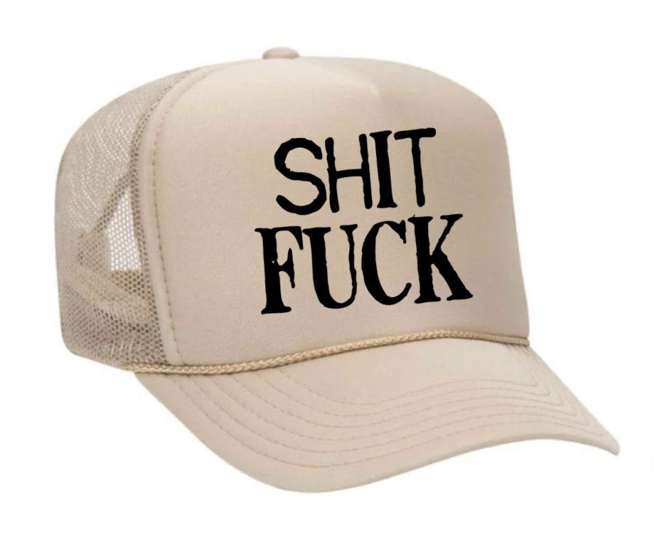 Shit Fuck Trucker Hat