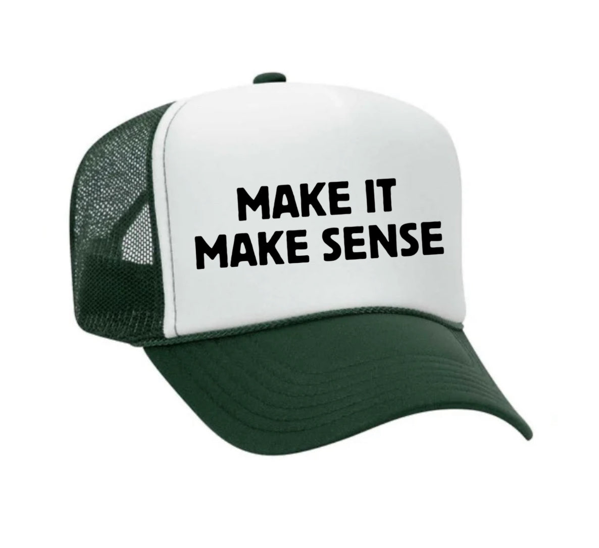 Make it make sense Trucker Hat