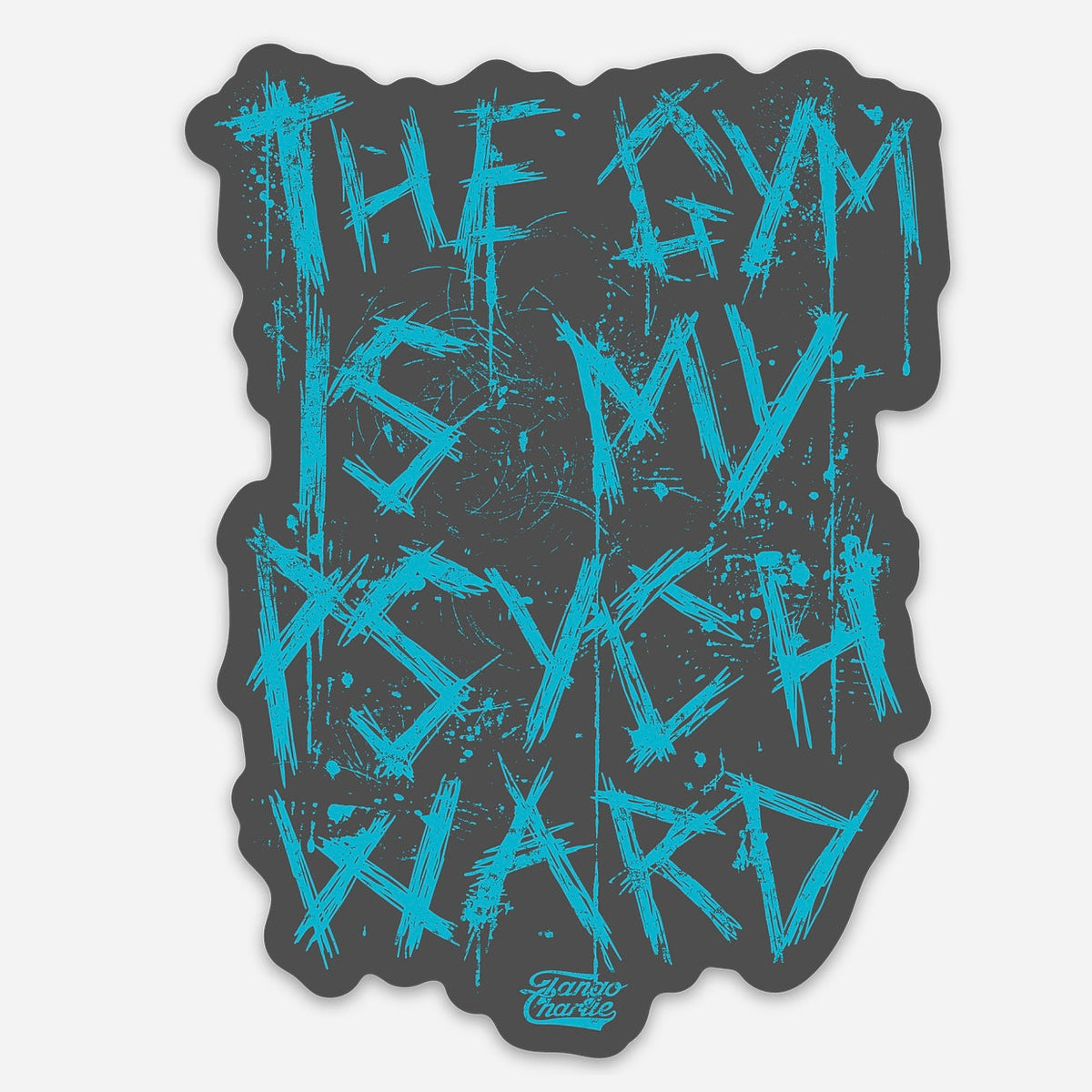 The Gym Is My Pysch Ward - Sticker