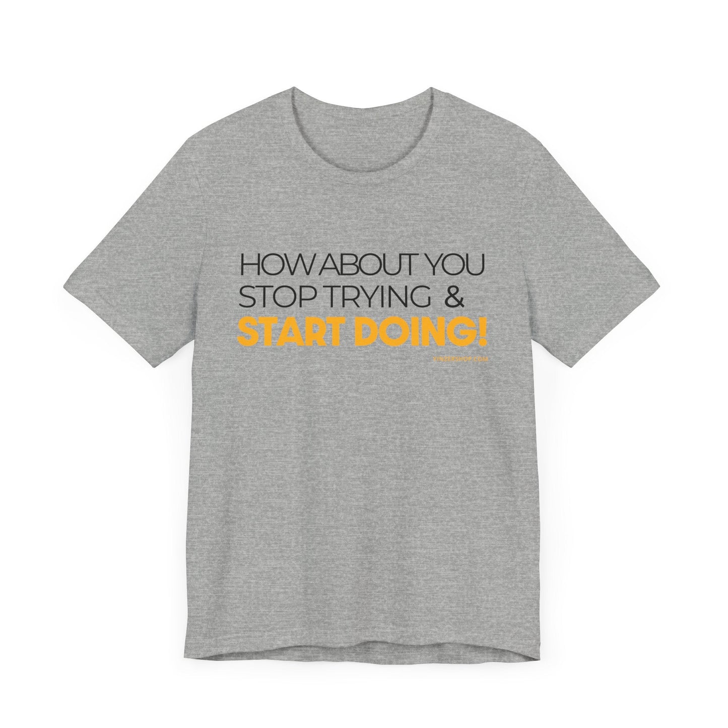 "How about you stop trying & start doing"  - Pittsburgh Dad says this Lightweight Short Sleeve T-Shirt