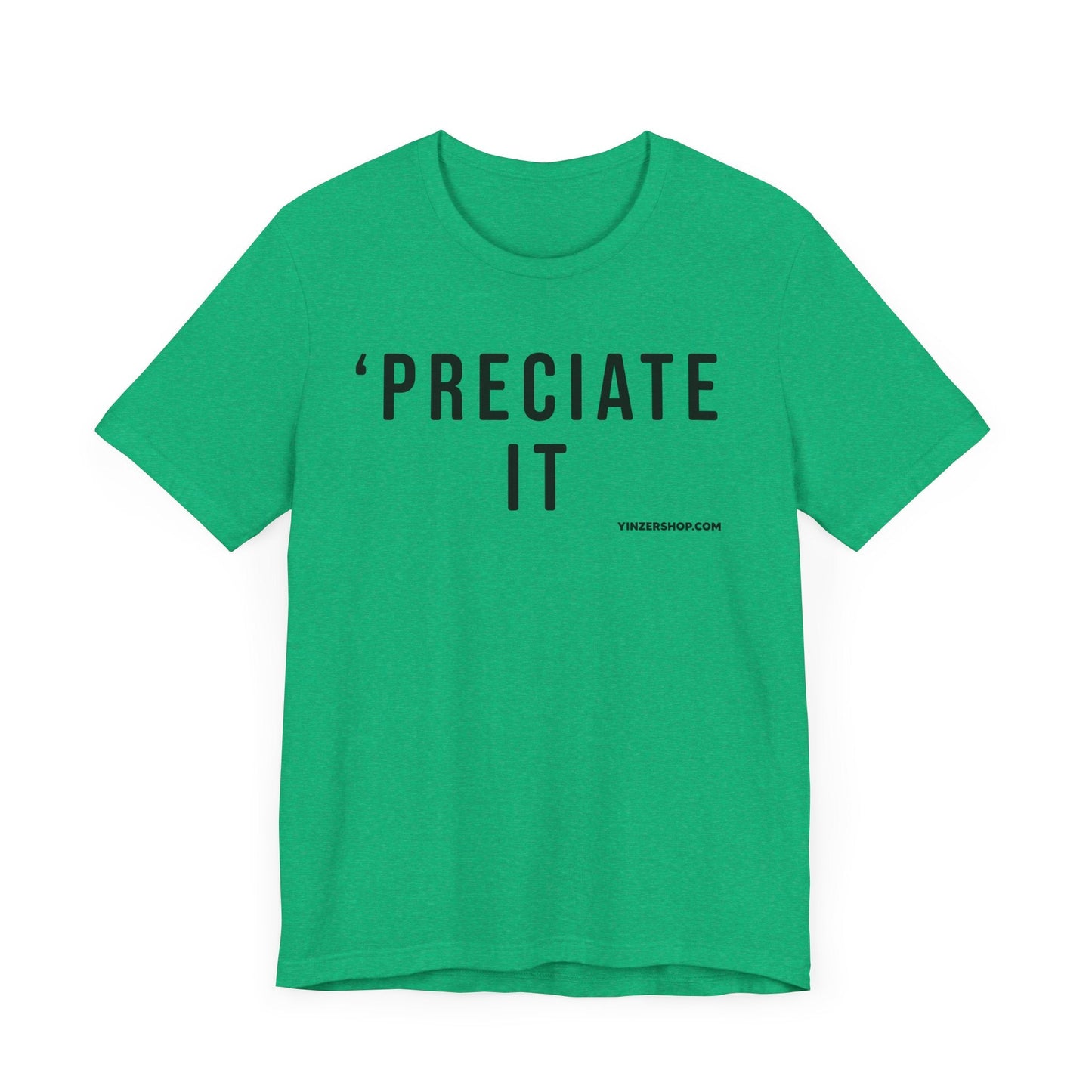 Preciate It -  Pittsburgh Culture T-Shirt - SHORT SLEEVE TEE