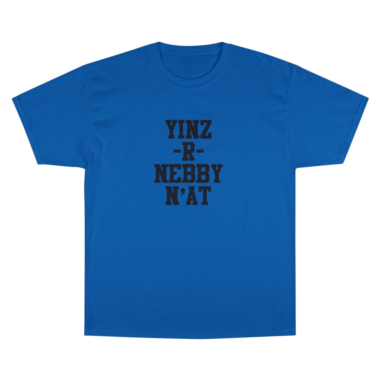 Yinz R Nebby N'at Champion Graphic Tee – Classic Fit T-Shirt, Soft Cotton Comfort