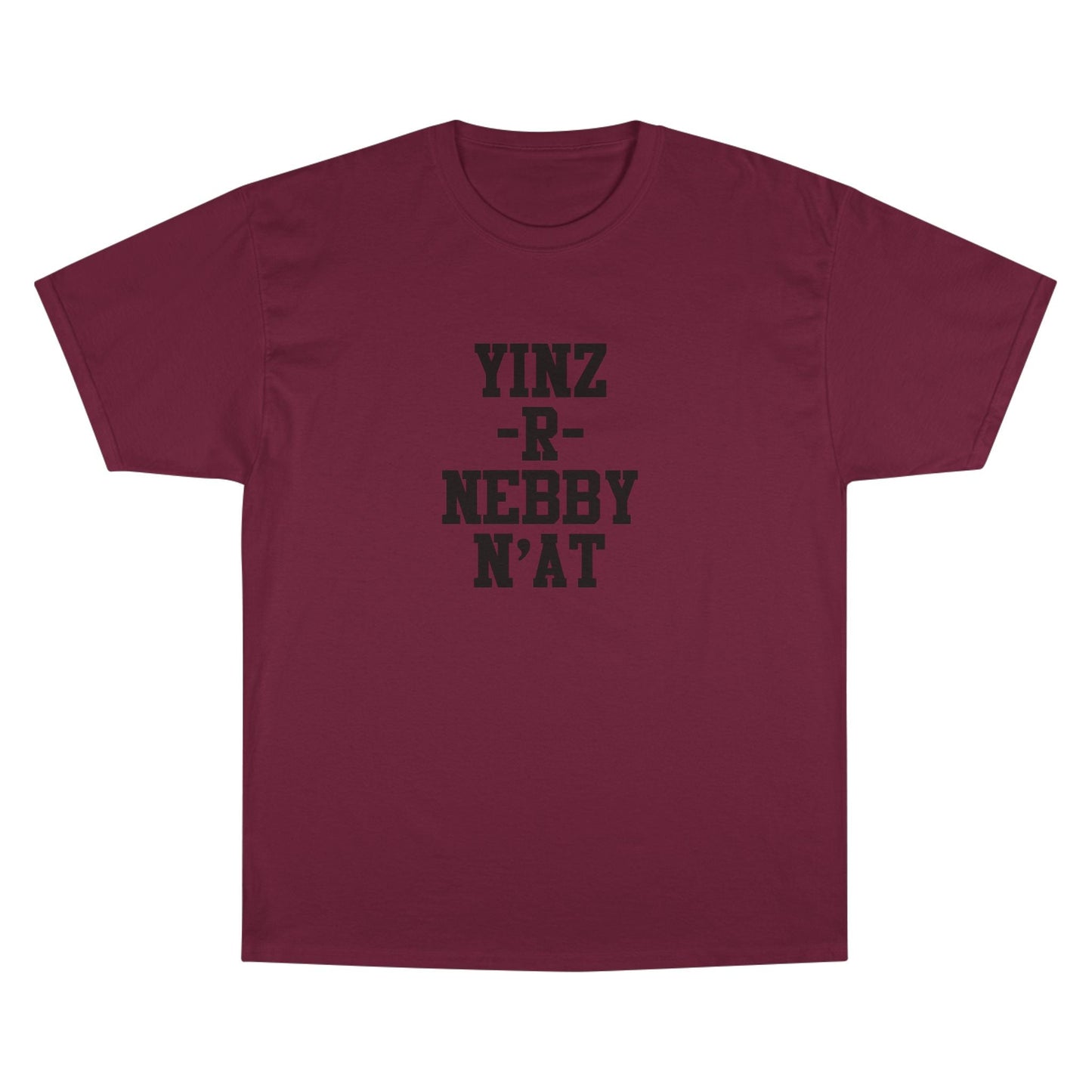 Yinz R Nebby N'at Champion Graphic Tee – Classic Fit T-Shirt, Soft Cotton Comfort