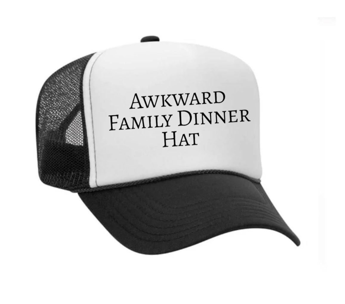 Awkward Family Dinner Hat Trucker Hat