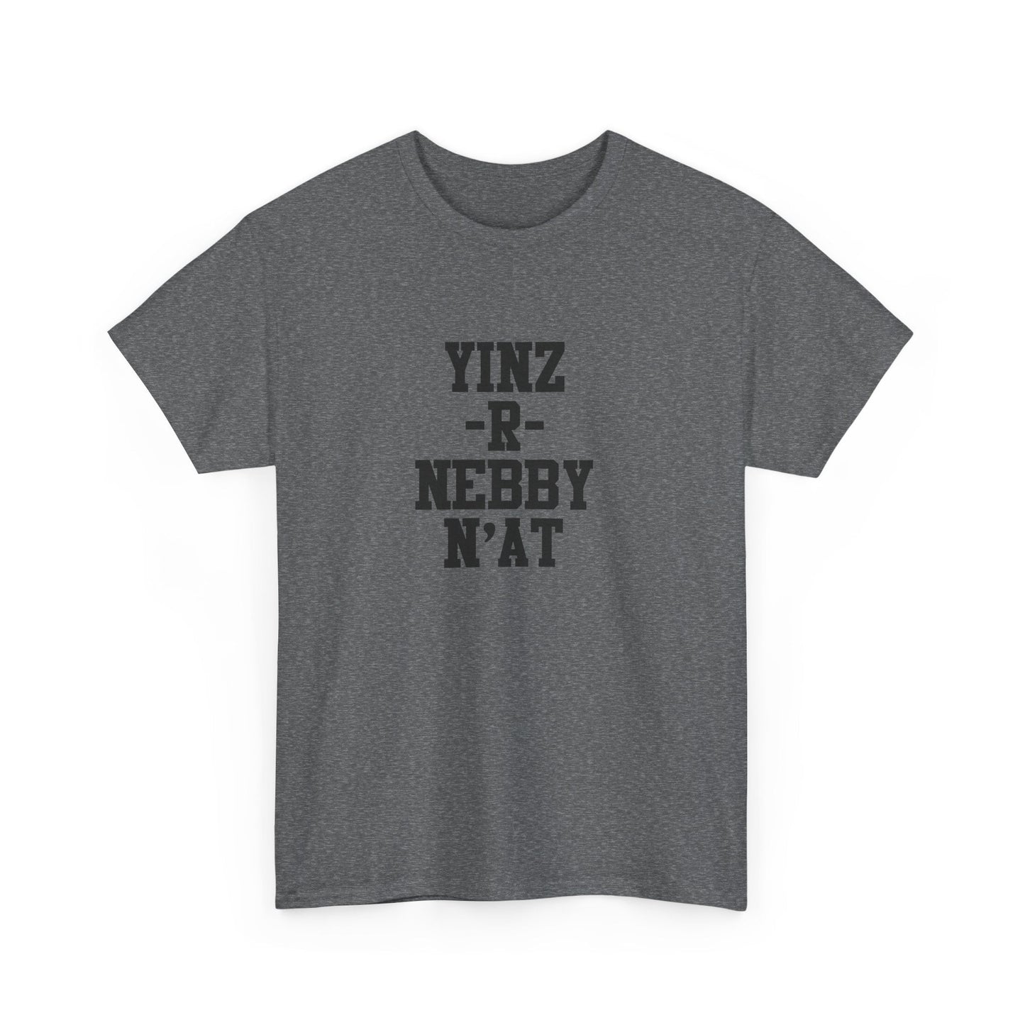 Yinz R Nebby N’at Shirt, Unisex T-Shirt