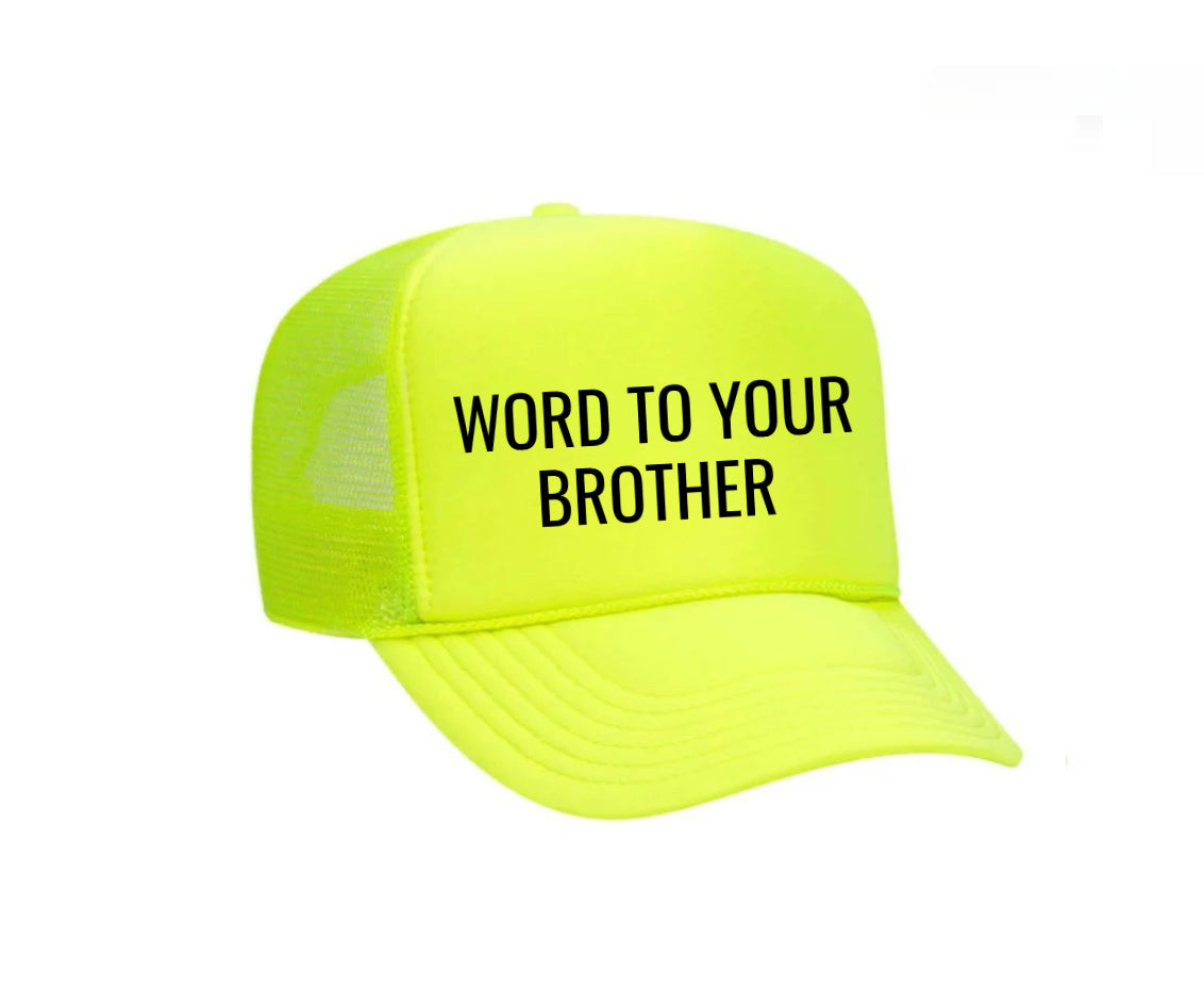 Word To Your Brother Trucker Hat