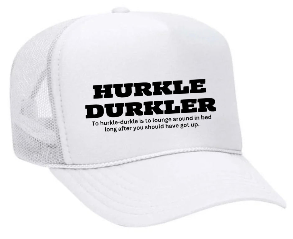 Hurkle Durkler Trucker Hat