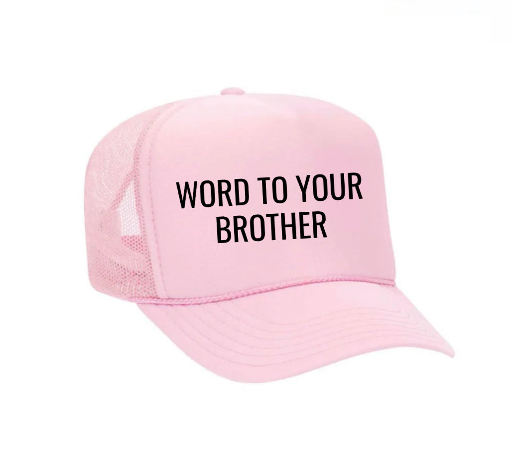 Word To Your Brother Trucker Hat