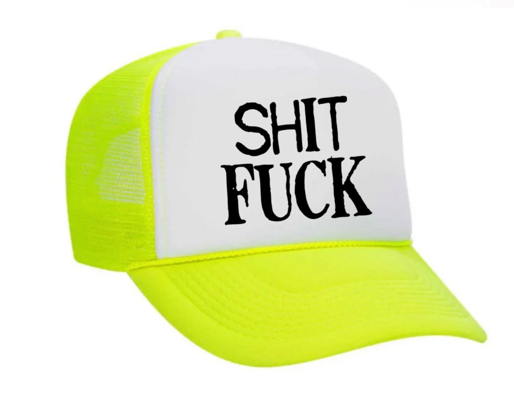 Shit Fuck Trucker Hat