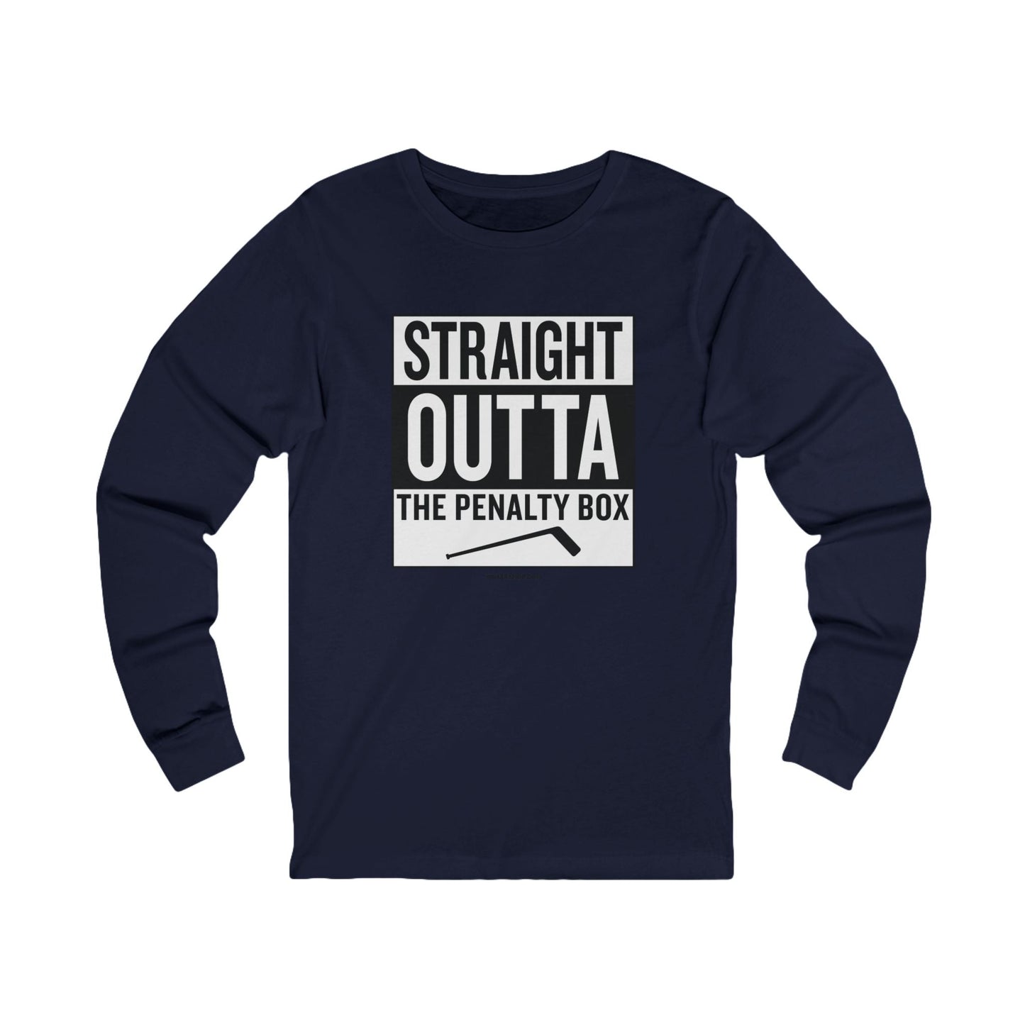 Straight Outta the Penalty Box -  Long Sleeve Tee