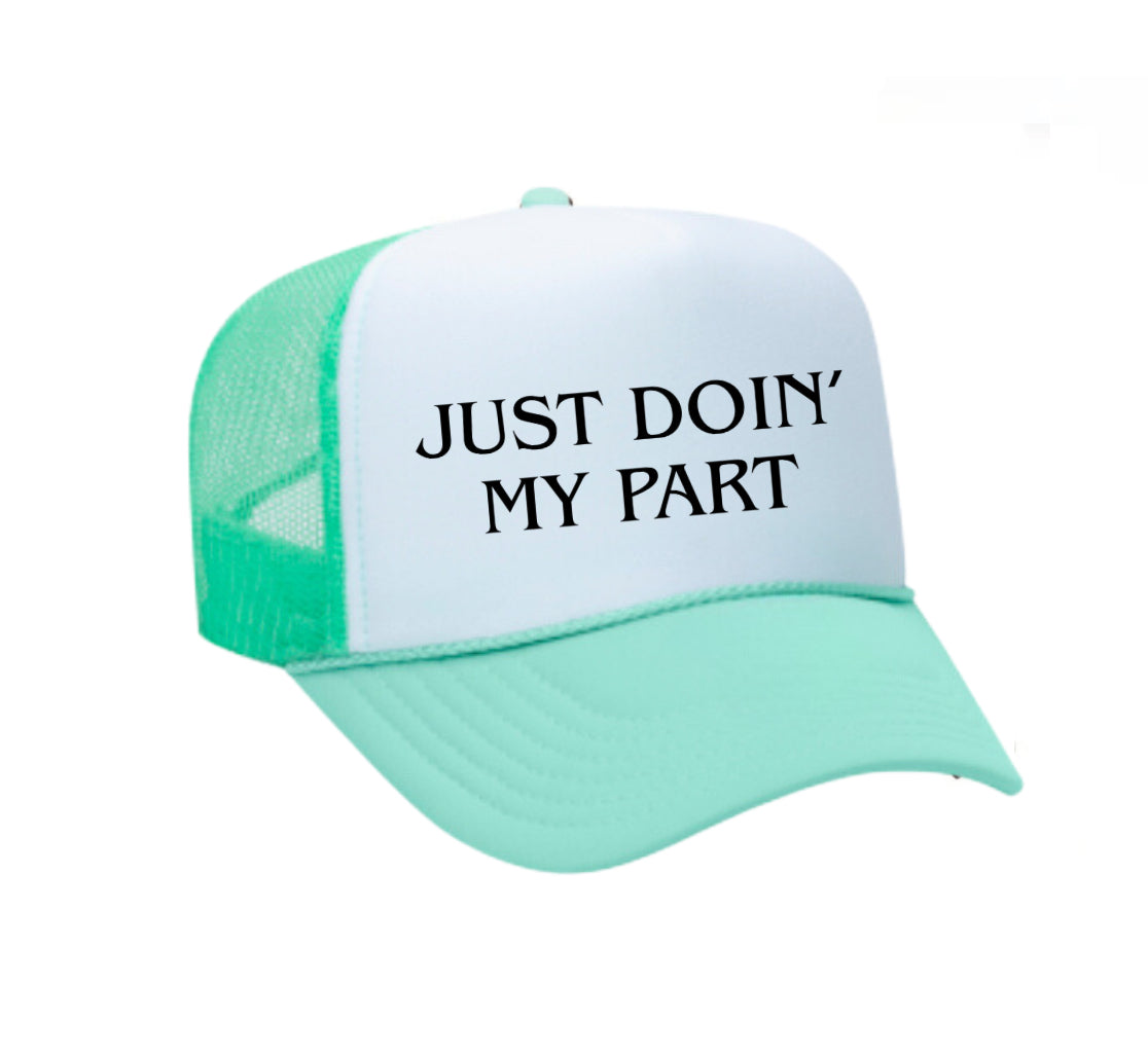 Just Doin' My Part Trucker Hat