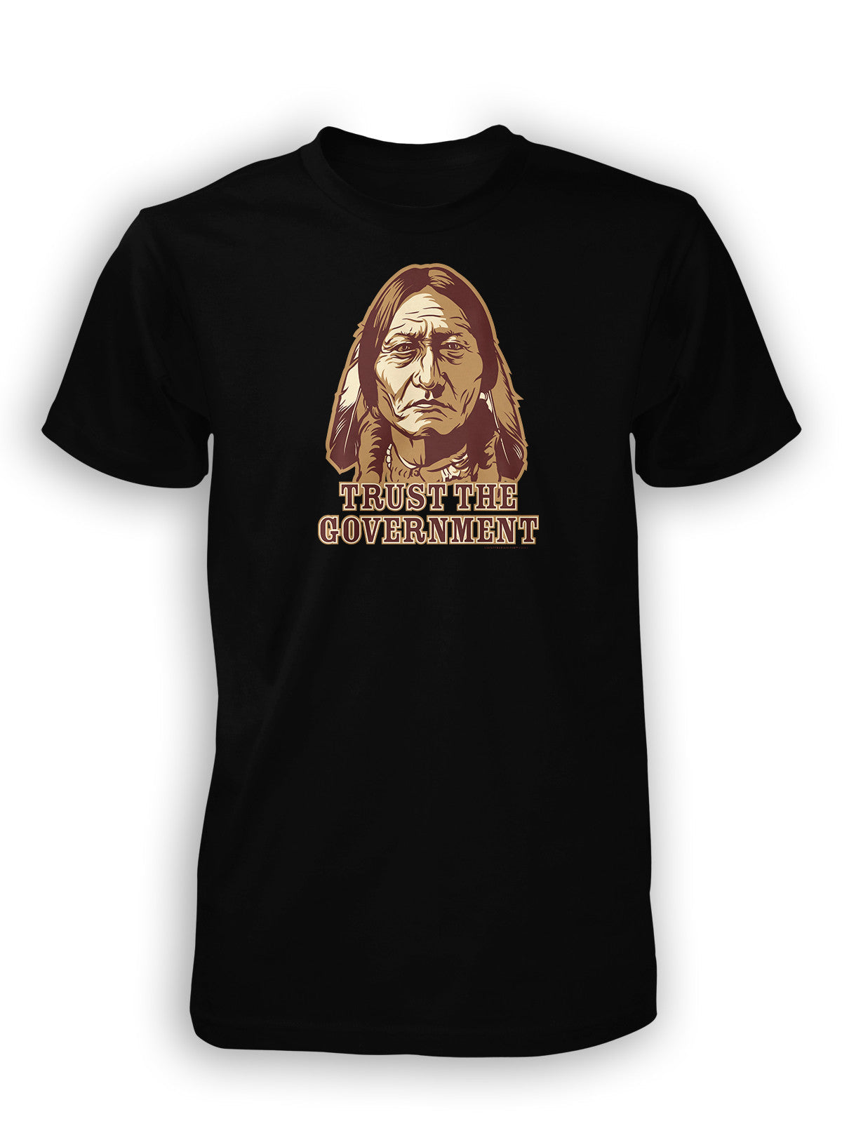 Trust the Government Sitting Bull T-Shirt