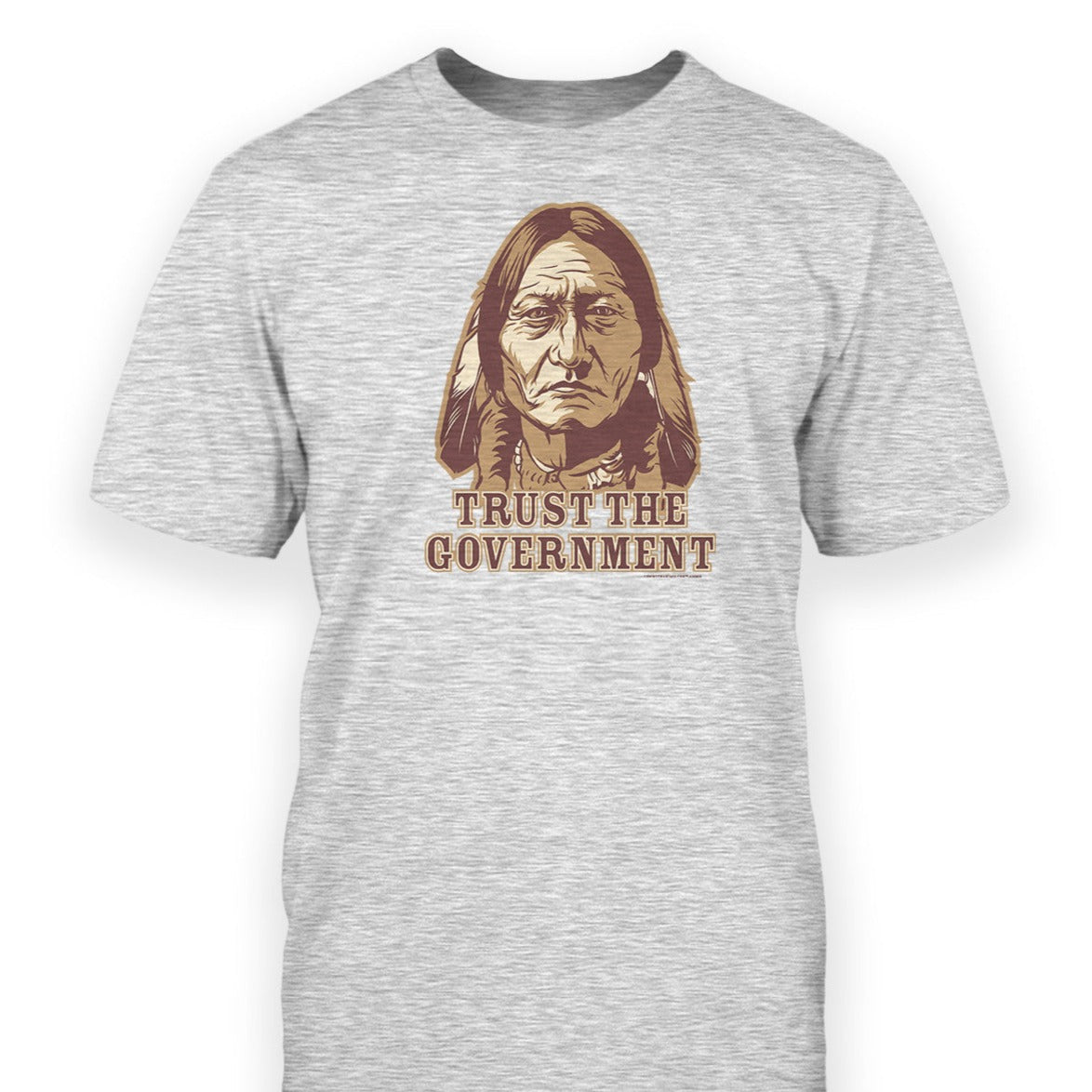 Trust the Government Sitting Bull T-Shirt