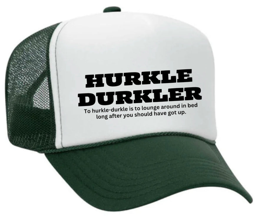 Hurkle Durkler Trucker Hat