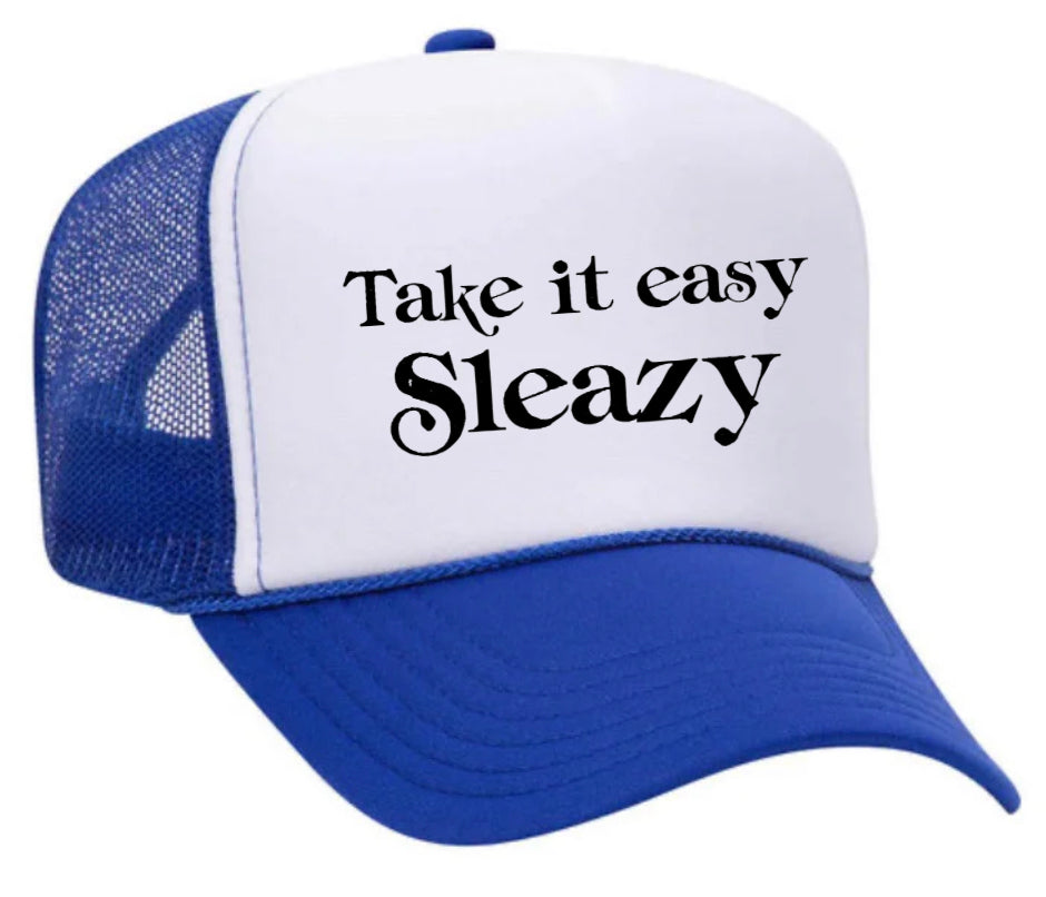 Take It Easy Sleazy Trucker Hat