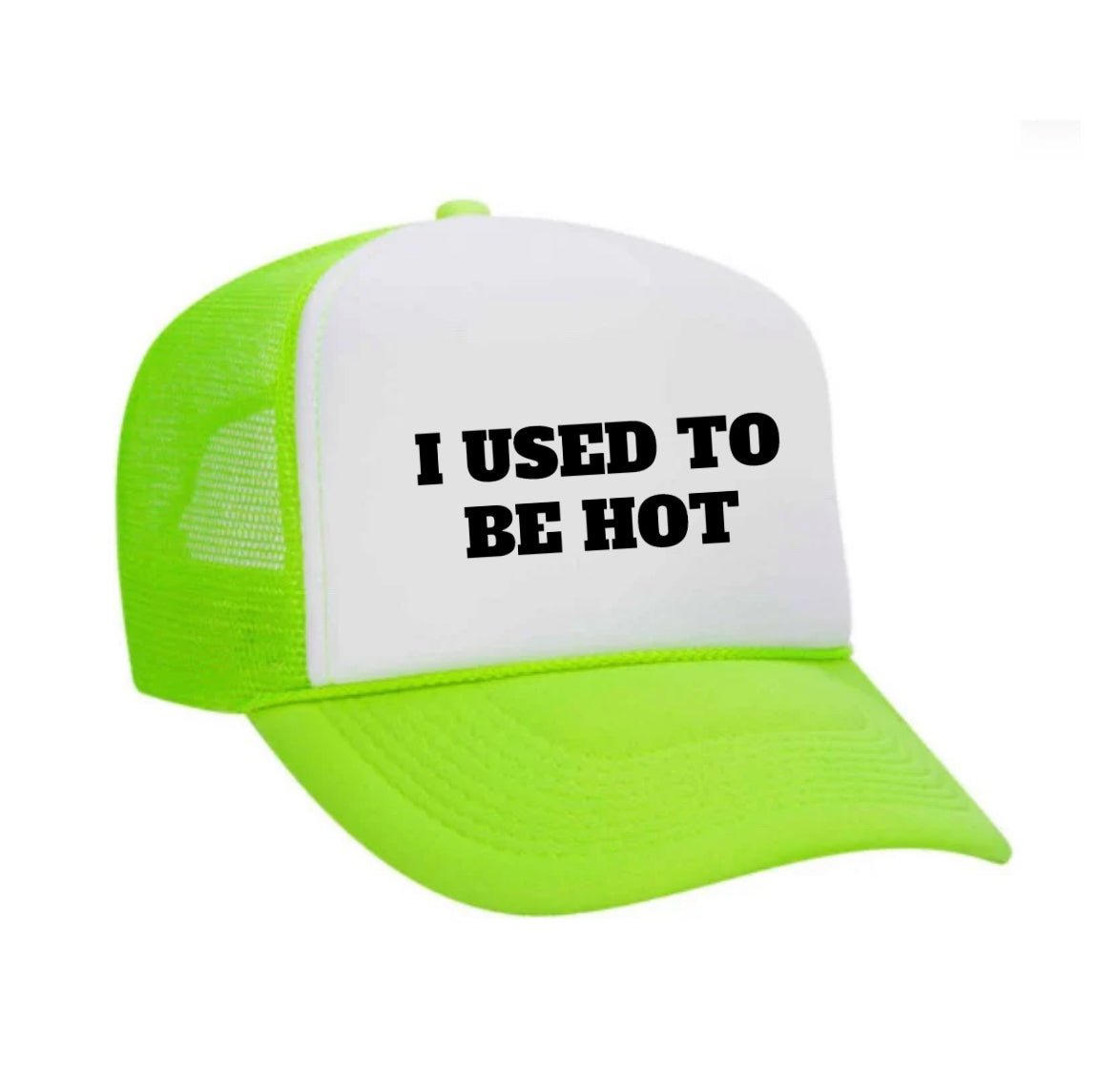 I Used To Be Hot Trucker Hat
