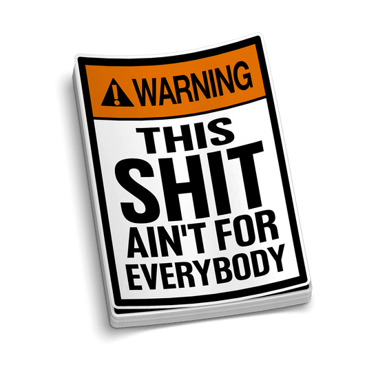 Ain't For Everybody  -  Hard Hat Decal
