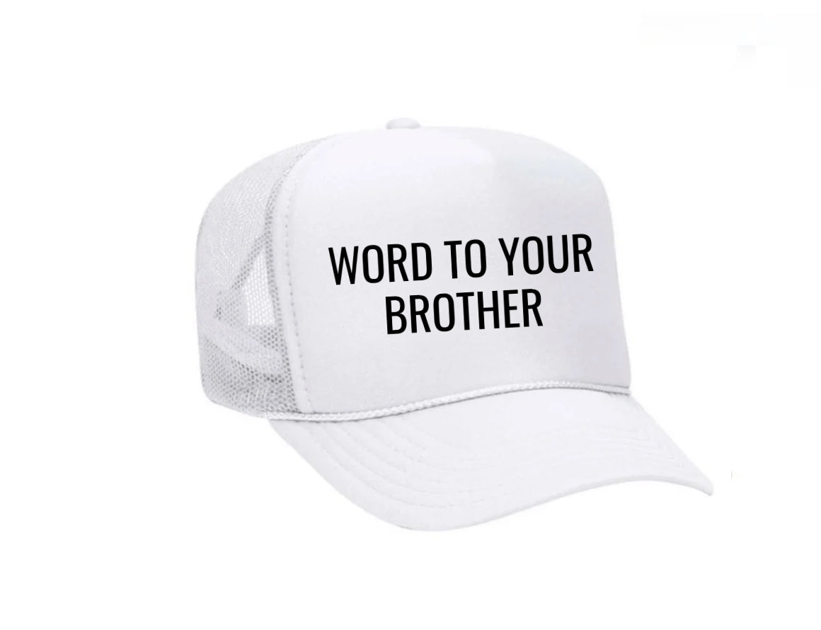 Word To Your Brother Trucker Hat