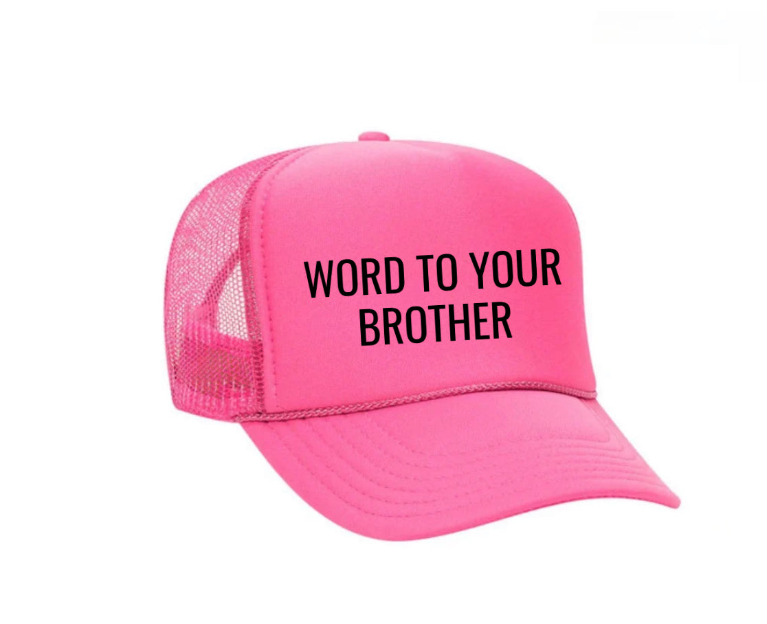 Word To Your Brother Trucker Hat