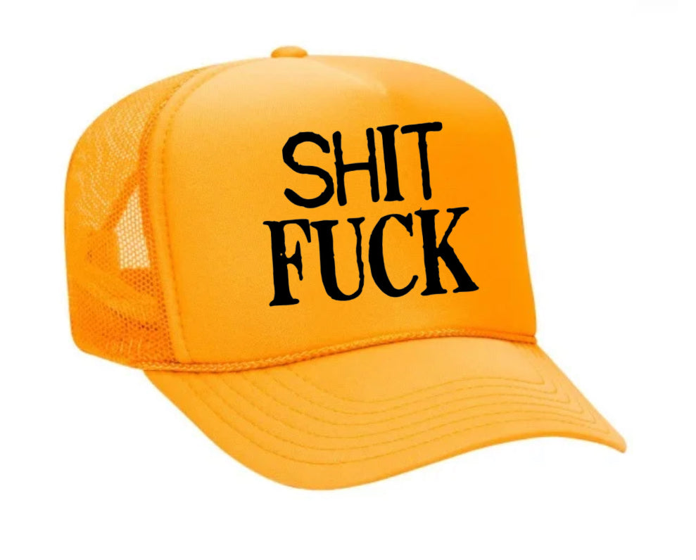 Shit Fuck Trucker Hat