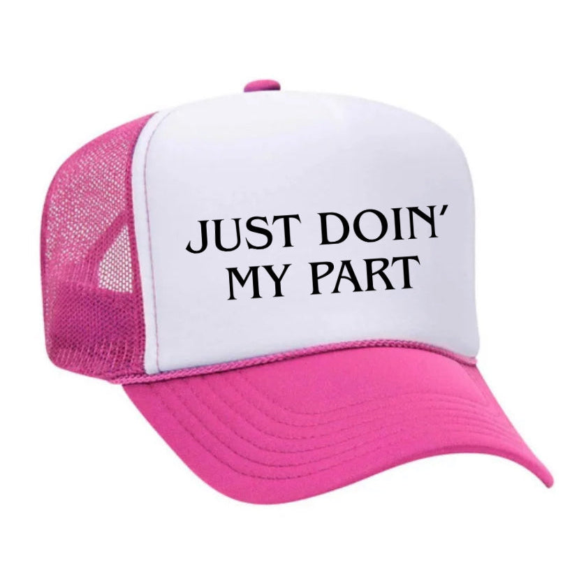 Just Doin' My Part Trucker Hat