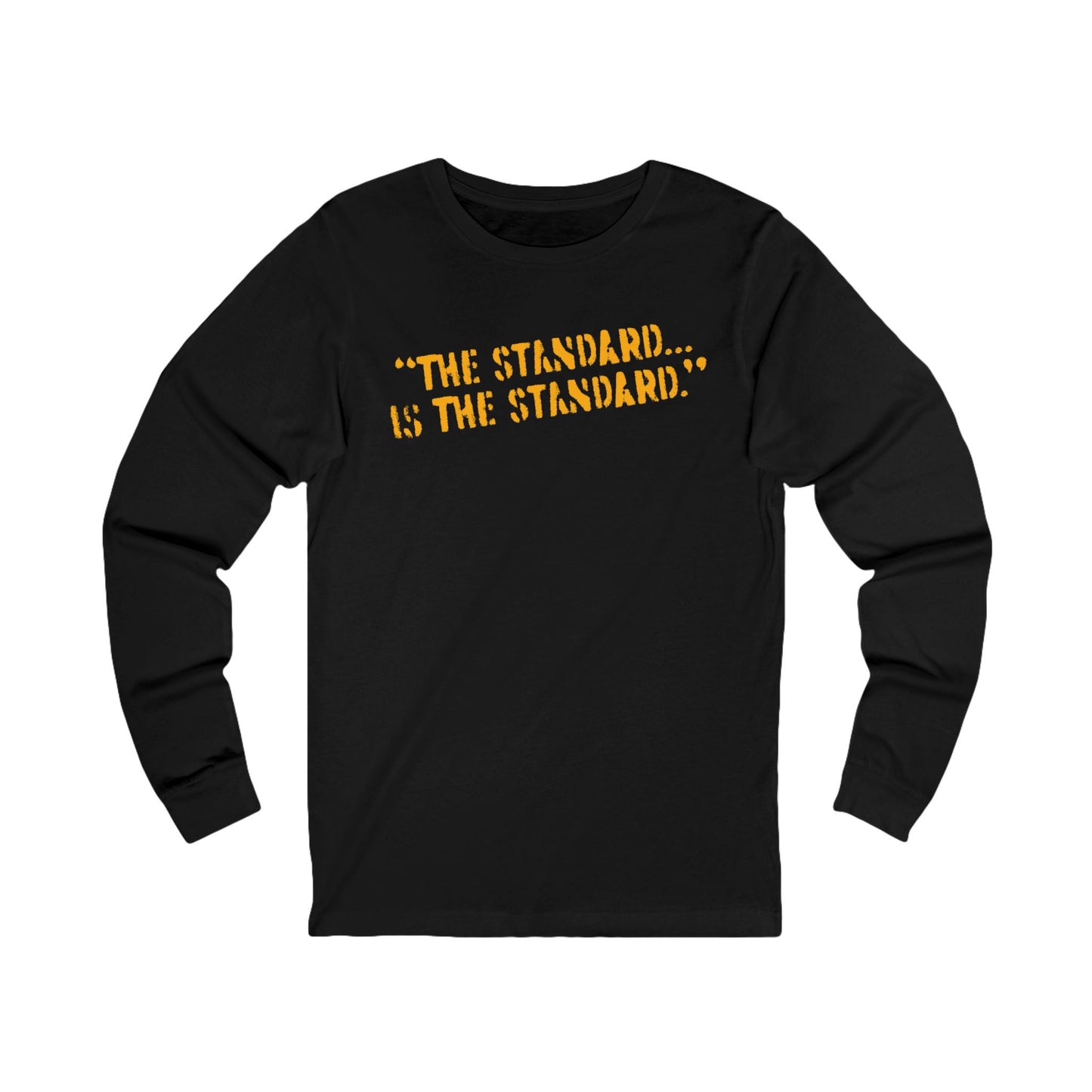 The Standard is the Standard Steeler Distressed Image T-Shirt Shirt - Long Sleeve Crew Tee