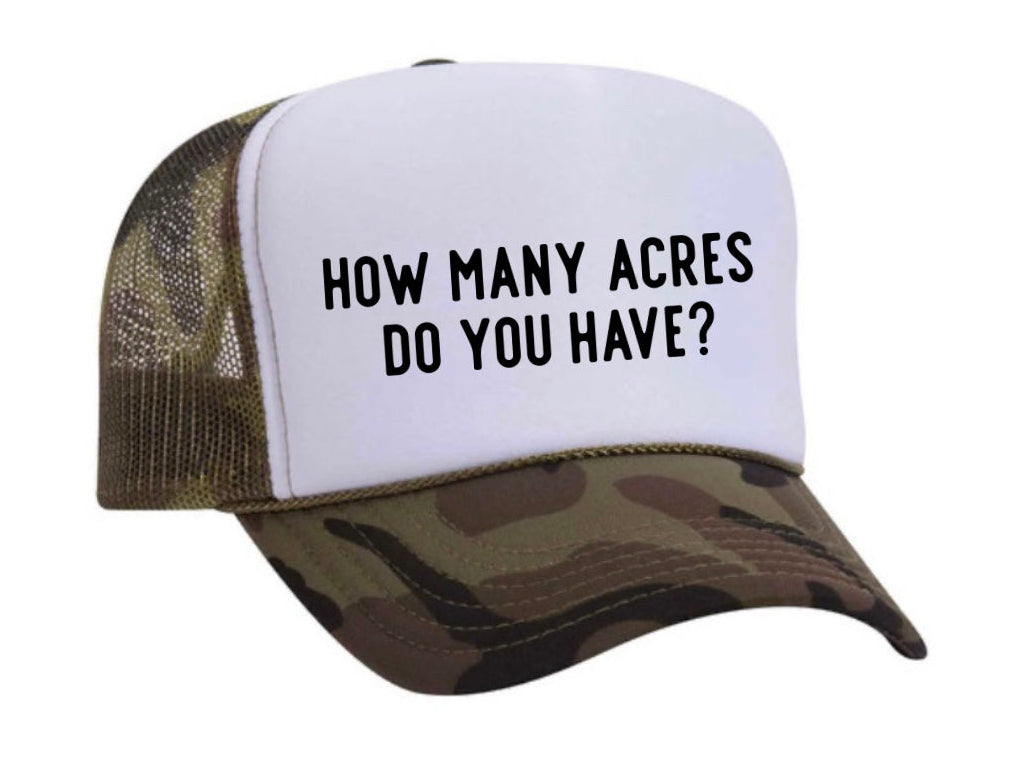 How Many Acres Do You Have Trucker Hat
