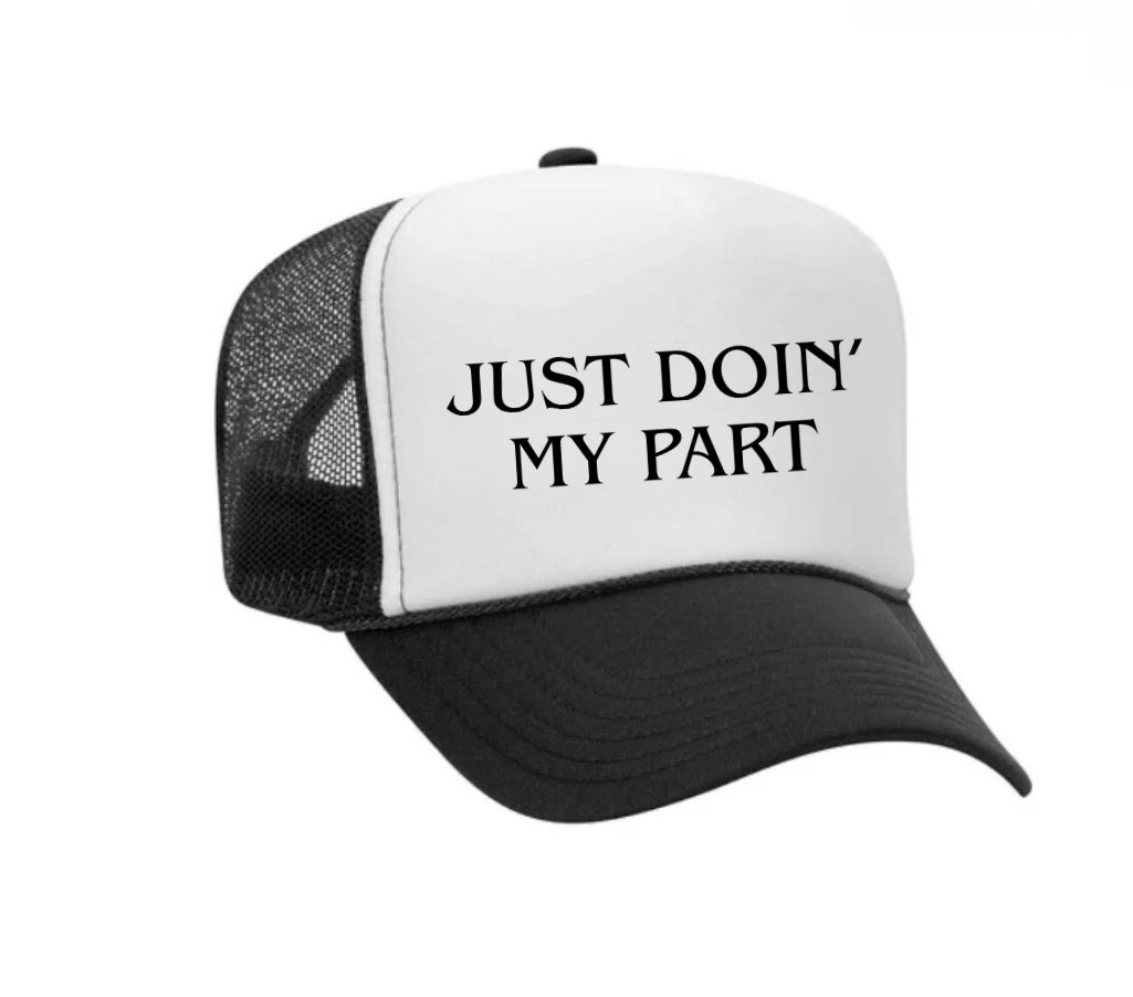 Just Doin' My Part Trucker Hat