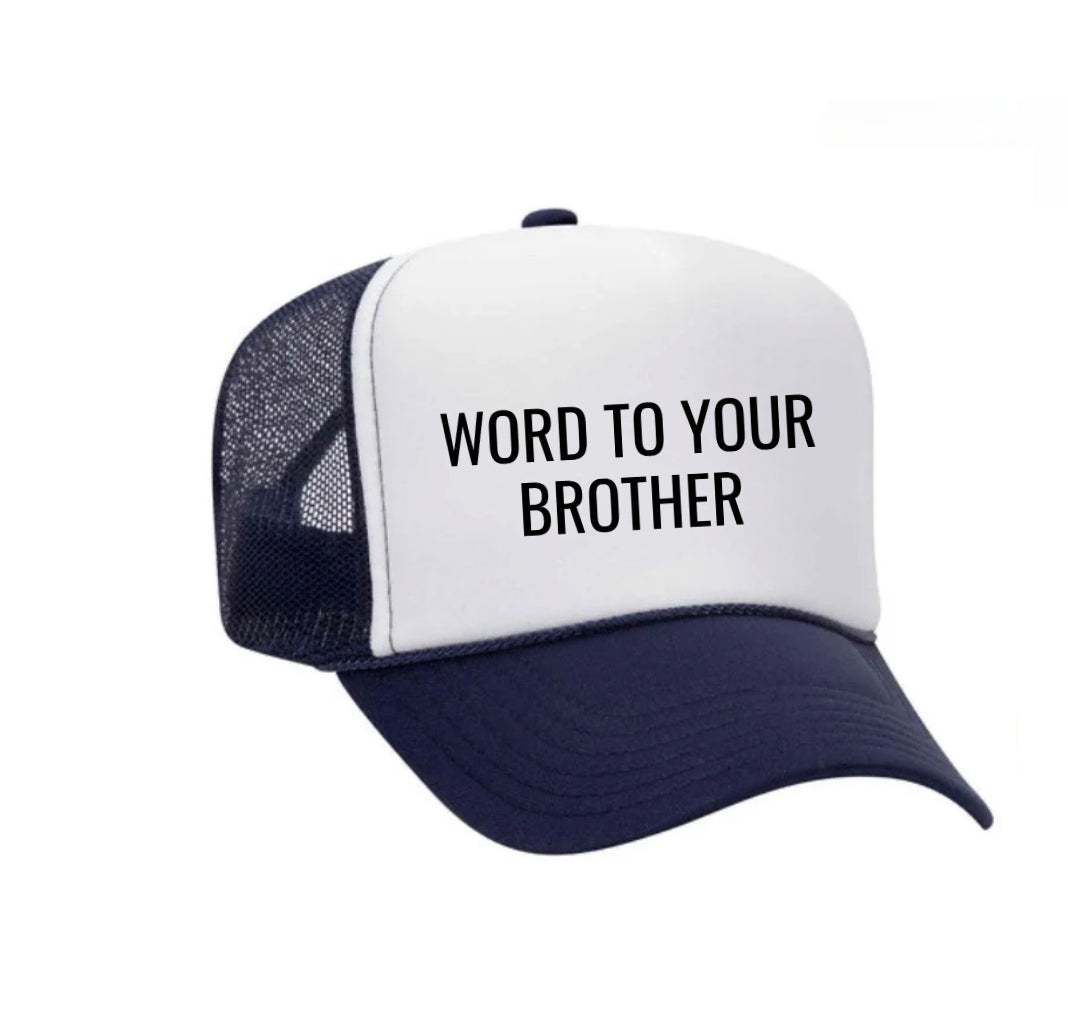 Word To Your Brother Trucker Hat