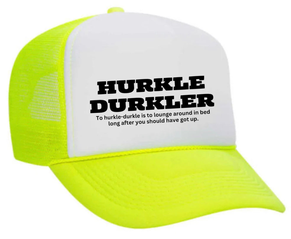 Hurkle Durkler Trucker Hat