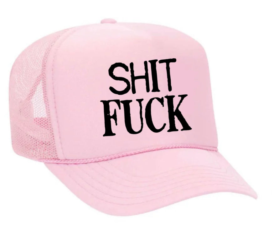 Shit Fuck Trucker Hat