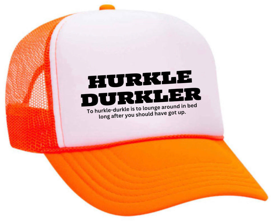 Hurkle Durkler Trucker Hat