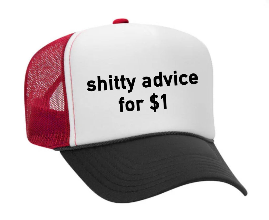 Shitty Advice for $1 Trucker Hat