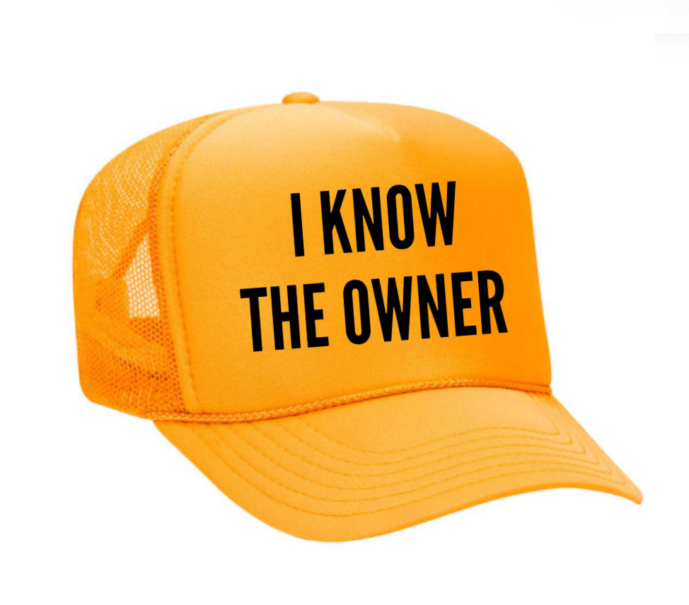 I Know The Owner Trucker Hat