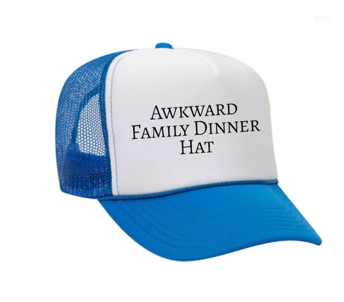 Awkward Family Dinner Hat Trucker Hat
