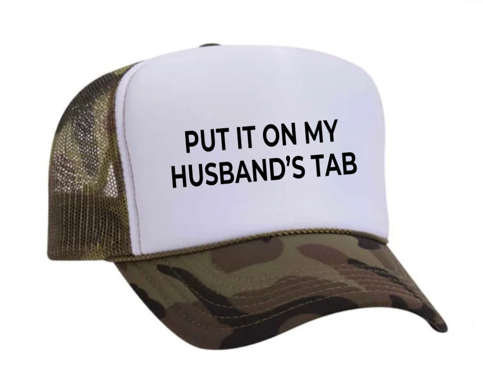 Put it on my husband’s tab Trucker Hat