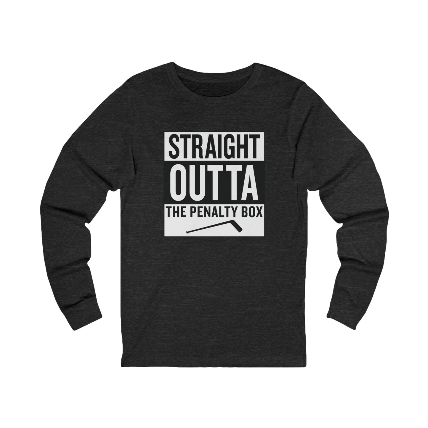 Straight Outta the Penalty Box -  Long Sleeve Tee