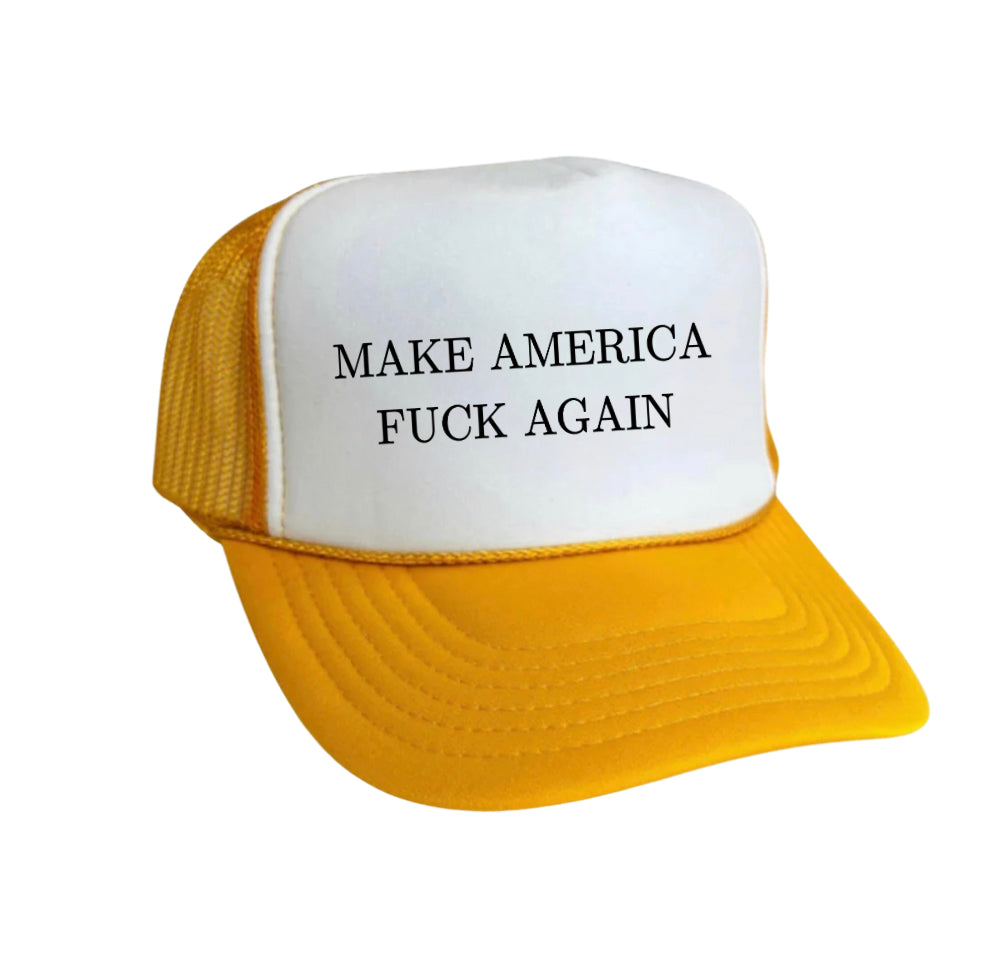 Make America Fuck Again Trucker Hat