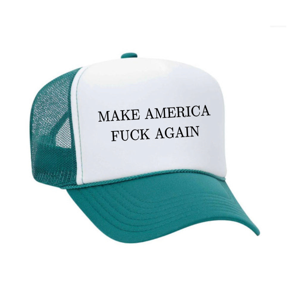 Make America Fuck Again Trucker Hat