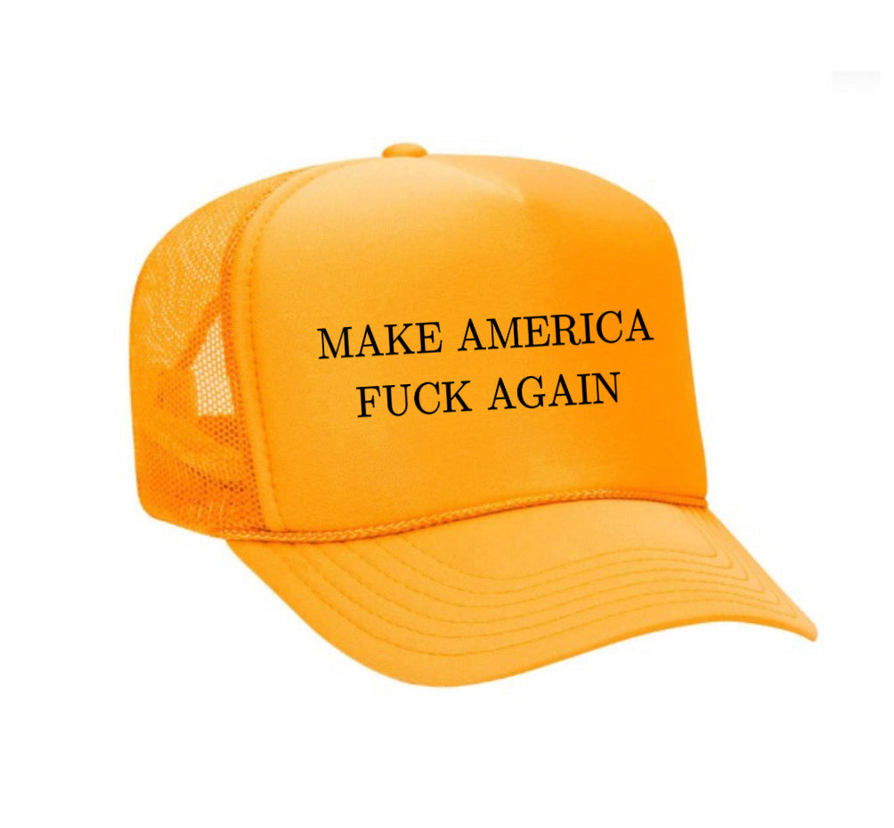 Make America Fuck Again Trucker Hat