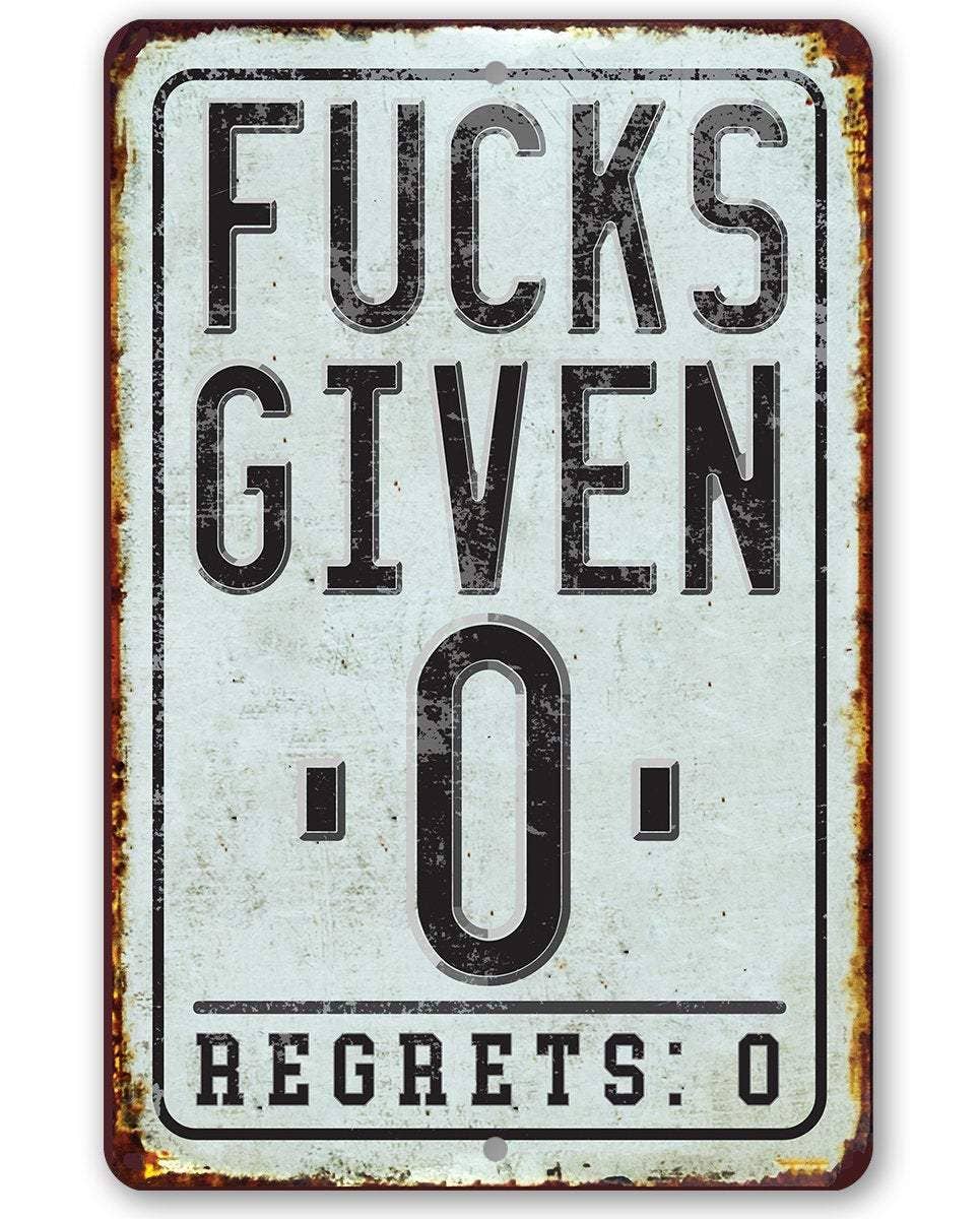 Rustic Metal Sign | Fucks Given Zero Regrets Zero