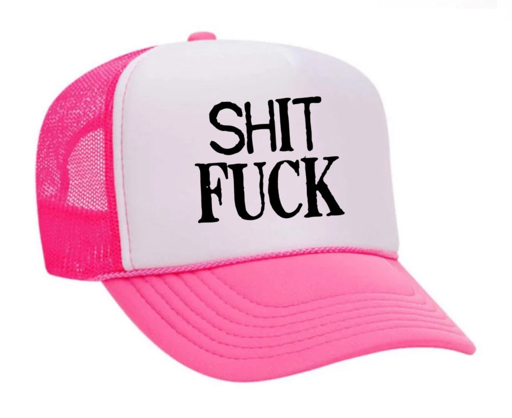 Shit Fuck Trucker Hat