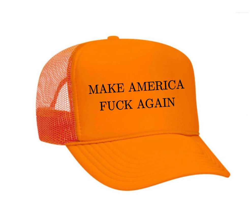 Make America Fuck Again Trucker Hat