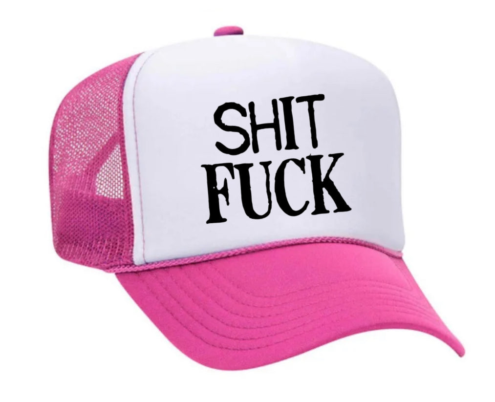 Shit Fuck Trucker Hat