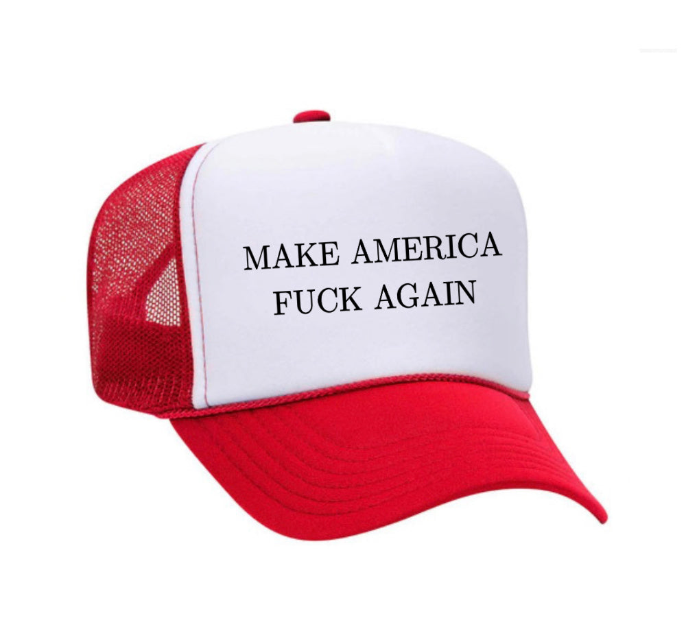 Make America Fuck Again Trucker Hat