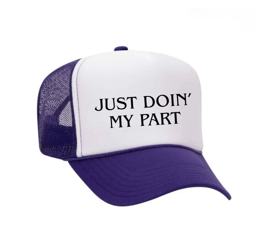 Just Doin' My Part Trucker Hat